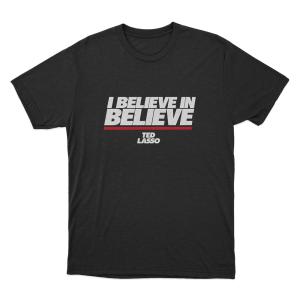 I Believe In Believe Unisex T Shirt Black