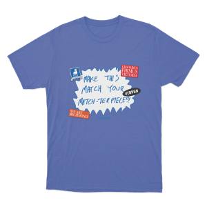 Make This Match Your Match Terpiece Unisex T Shirt Blue